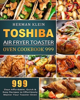 Front cover_Toshiba Air Fryer Toaster Oven Cookbook 999