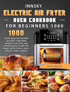 Couverture_Innsky Electric Air Fryer Oven Cookbook For Beginners 1000