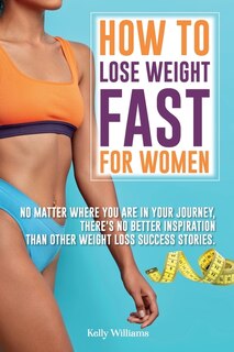 How To Lose Weight Fast For Women: No Matter Where You Are In Your Journey, There's No Better Inspiration Than Other Weight Loss Succe