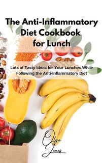 Front cover_The Anti-inflammatory Diet Cookbook For Lunch