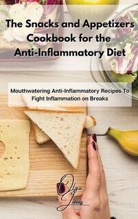 Couverture_The Snacks And Appetizers Cookbook For The Anti-inflammatory Diet