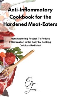 Front cover_Anti-inflammatory Cookbook For The Hardened Meat-eaters