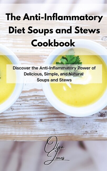 Couverture_The Anti-inflammatory Diet Soups And Stews Cookbook
