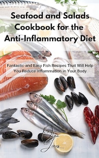 Couverture_Seafood And Salads Cookbook For The Anti-inflammatory Diet