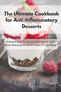 Front cover_The Ultimate Cookbook For Anti-inflammatory Desserts
