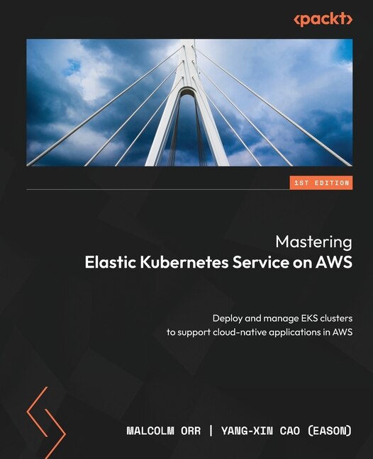 Front cover_Mastering Elastic Kubernetes Service on AWS