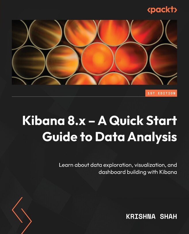 Front cover_Kibana 8.x - A Quick Start Guide to Data Analysis