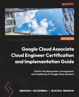 Front cover_Google Cloud Associate Cloud Engineer Certification and Implementation Guide