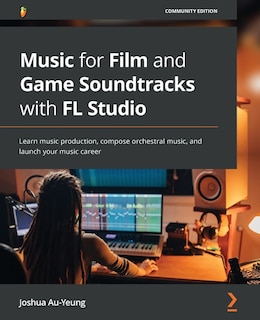 Couverture_Music for Film and Game Soundtracks with FL Studio