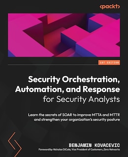 Front cover_Security Orchestration, Automation, and Response for Security Analysts