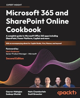 Microsoft 365 and SharePoint Online Cookbook - Second Edition: A complete guide to Microsoft Office 365 apps including SharePoint, Power Platform, Copilot and more