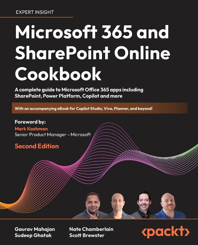 Microsoft 365 and SharePoint Online Cookbook - Second Edition: A complete guide to Microsoft Office 365 apps including SharePoint, Power Platform, Copilot and more