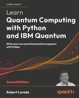 Front cover_Learn Quantum Computing with Python and IBM Quantum - Second Edition