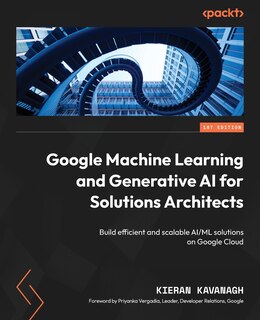 Front cover_Google Machine Learning and Generative AI for Solutions Architects