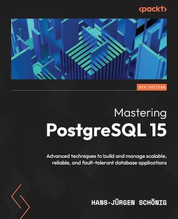 Front cover_Mastering PostgreSQL 15 - Fifth Edition