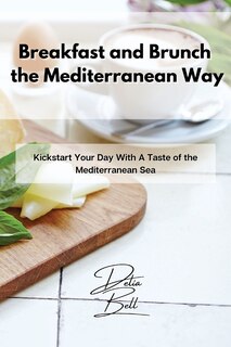 Front cover_Breakfast And Brunch The Mediterranean Way