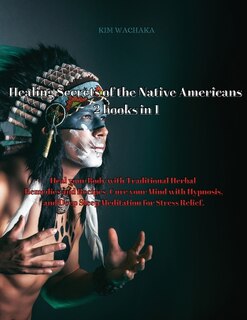 Couverture_Healing Secrets Of The Native Americans 2 Books In 1