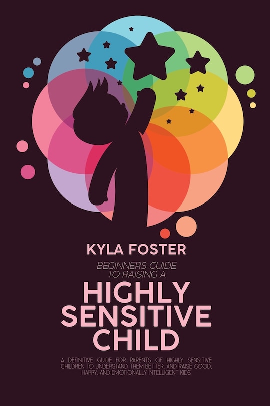 Front cover_Beginners Guide To Raising A Highly Sensitive Child