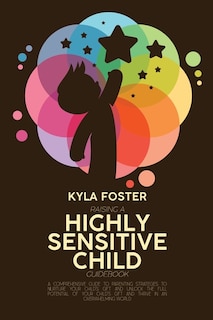 Couverture_Raising A Highly Sensitive Child Guidebook