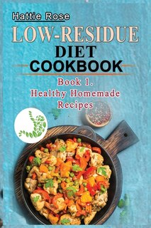 Front cover_Low Residue Diet Cookbook