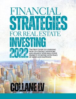 Front cover_Financial Strategies for Real Estate Investing 2022