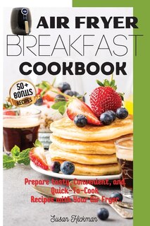 Couverture_Air Fryer Breakfast Cookbook