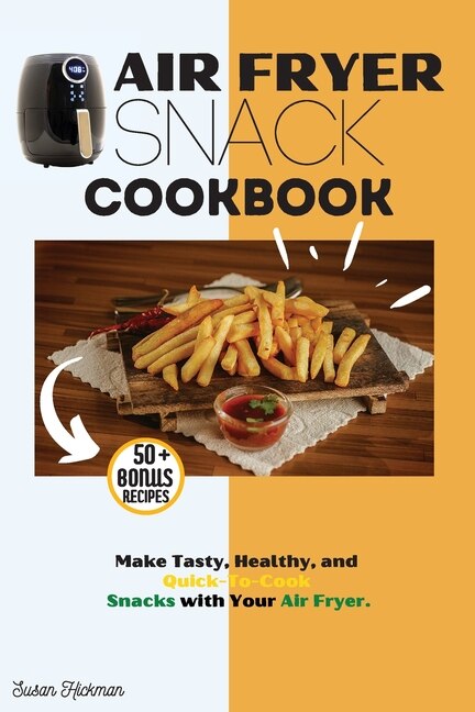 Front cover_Air Fryer Snack Cookbook