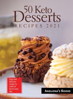 Front cover_50 Keto Desserts Recipes 2021
