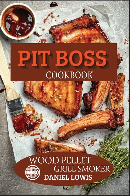 Couverture_Pit Boss Cookbook Wood Pellet Grill Smoker