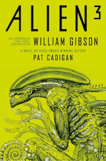 Front cover_Alien 3: The Unproduced Screenplay By William Gibson