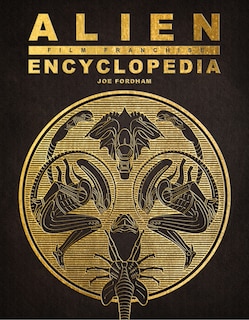 Front cover_Alien Film Franchise Encyclopedia