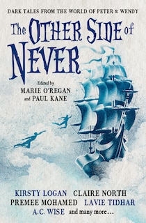 Front cover_The Other Side of Never: Dark Tales from the World of Peter & Wendy