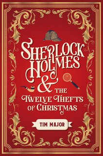 Front cover_Sherlock Holmes And The Twelve Thefts Of Christmas