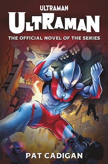 Front cover_Ultraman: The Official Novelization