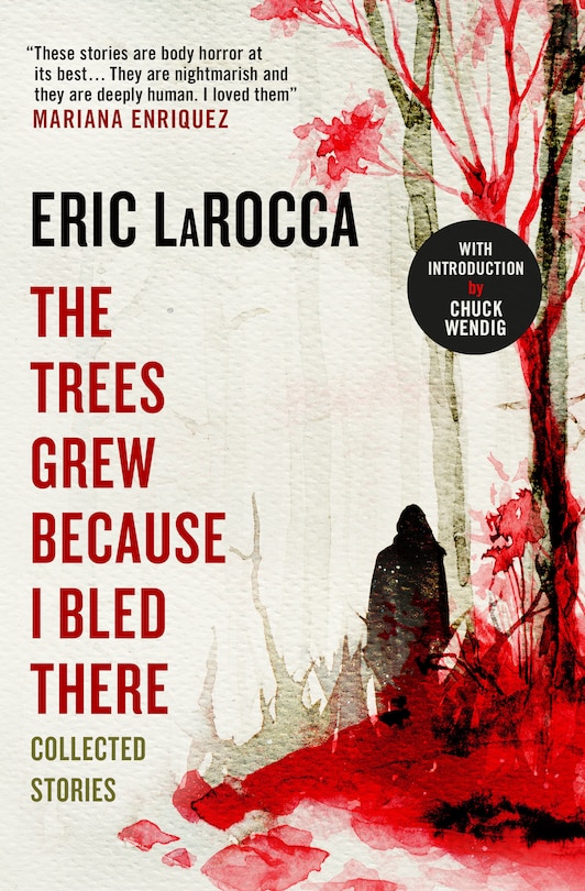 Front cover_The Trees Grew Because I Bled There: Collected Stories