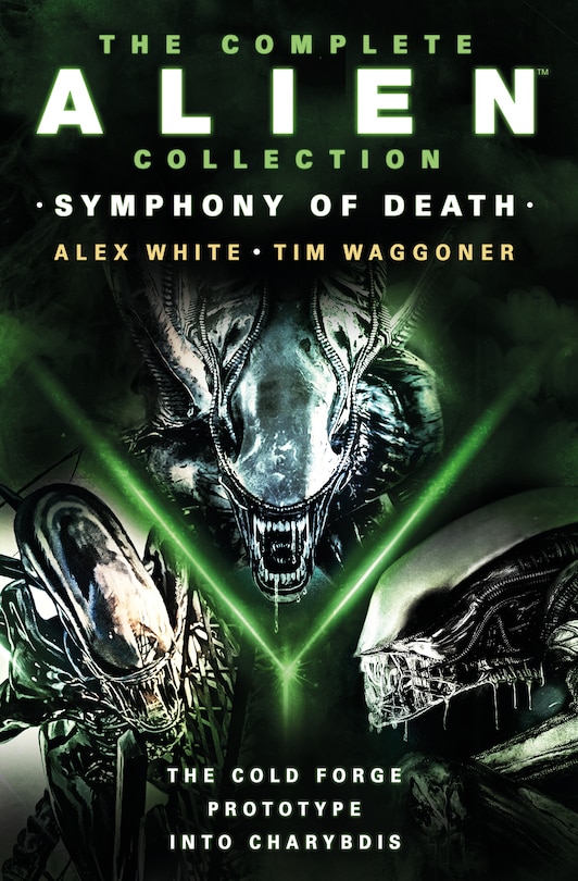 Front cover_The Complete Alien Collection: Symphony of Death (The Cold Forge, Prototype, Into Charybdis)