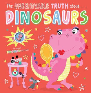 Front cover_Unbelievable Truth about Dinosaurs