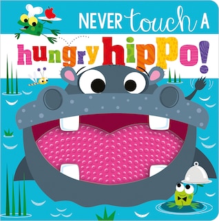 Couverture_NEVER TOUCH A HUNGRY HIPPO