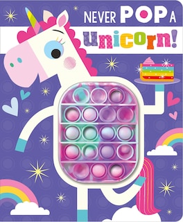 NEVER POP A UNICORN