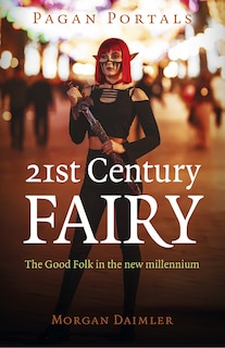 Front cover_Pagan Portals - 21st Century Fairy