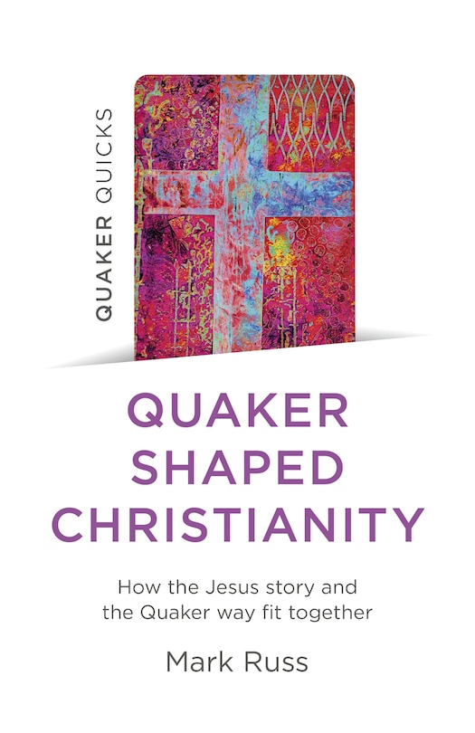 Couverture_Quaker Quicks - Quaker Shaped Christianity