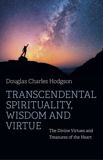 Front cover_Transcendental Spirituality, Wisdom and Virtue