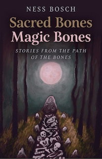 Front cover_Sacred Bones, Magic Bones
