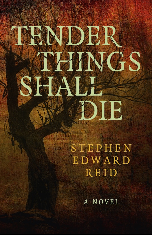 Front cover_Tender Things Shall Die