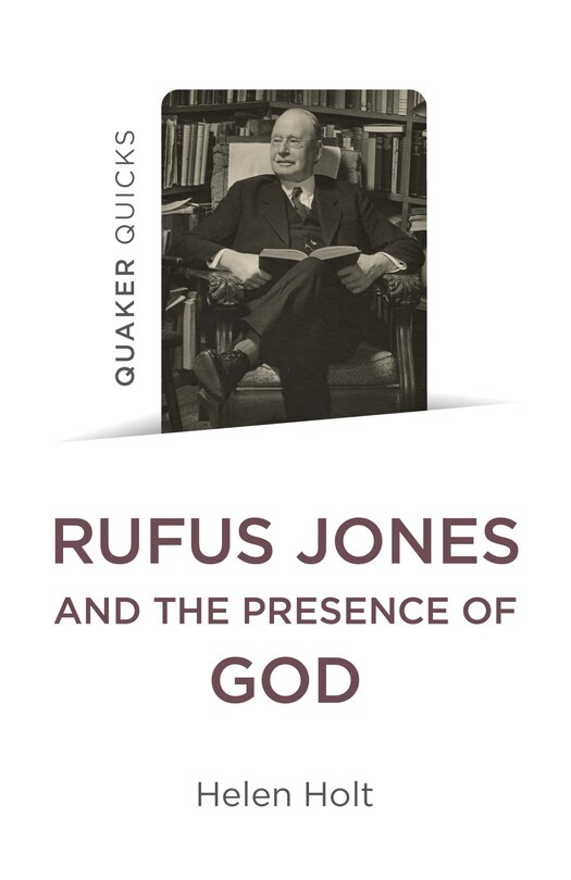 Couverture_Quaker Quicks: Rufus Jones and the Presence of God