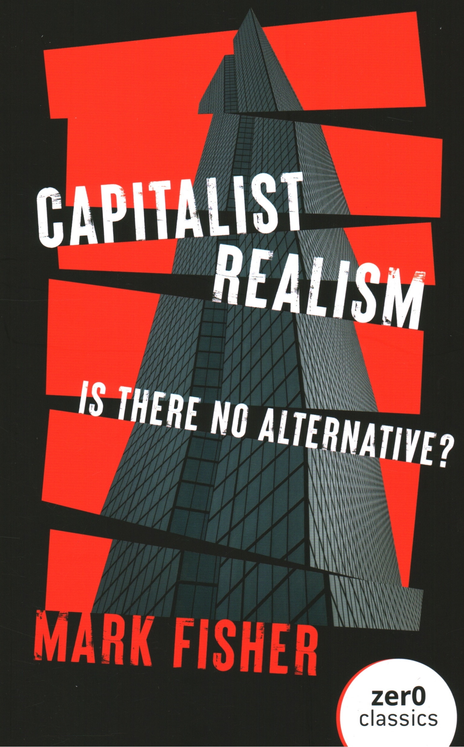 Capitalist Realism: Is There No Alternative? Book By Mark