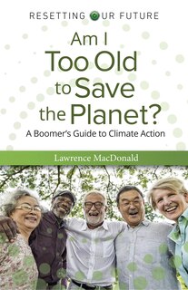 Couverture_Am I Too Old to Save the Planet?