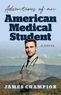 Front cover_Adventures of an American Medical Student
