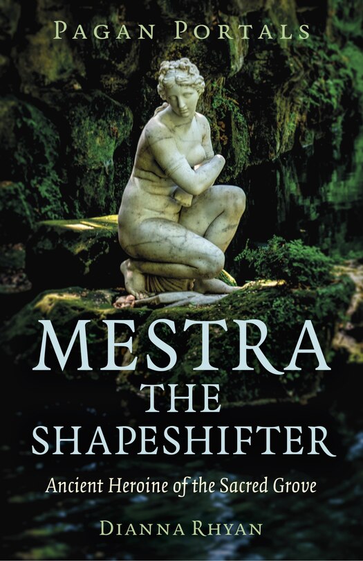 Front cover_Pagan Portals - Mestra the Shapeshifter