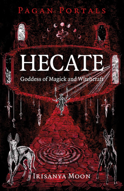 Couverture_Pagan Portals - Hecate, Goddess of Magick and Witchcraft